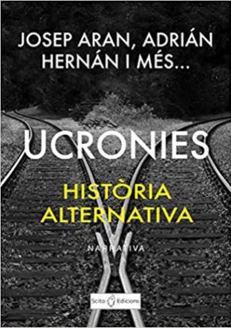 2019.03 - UCRONIES (Historia alternativa)